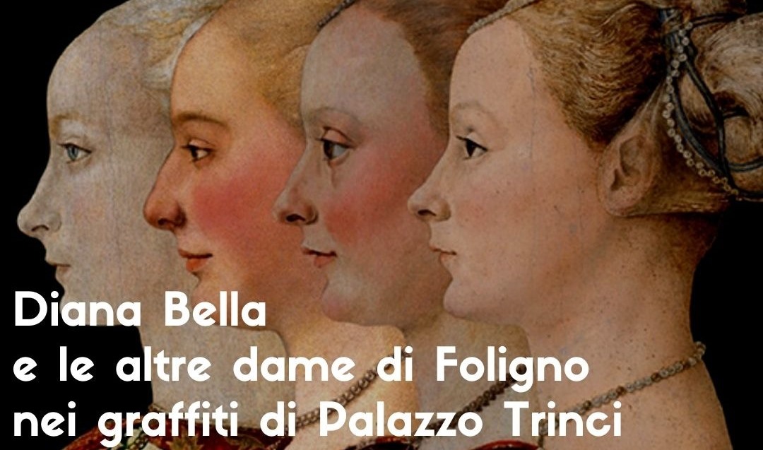 Diana Bella e le altre dame di Foligno nei graffiti di Palazzo Trinci